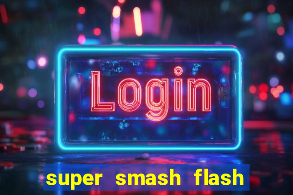 super smash flash 3 download